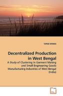 Decentralized Production in West Bengal di TAPASI BISWAS edito da VDM Verlag