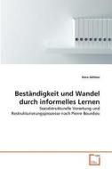 Beständigkeit und Wandel durch informelles Lernen di Vera Jüttner edito da VDM Verlag