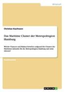 Das Maritime Cluster der Metropolregion Hamburg di Christian Kaufmann edito da GRIN Publishing