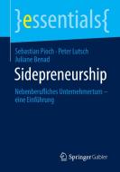 Sidepreneurship di Juliane Benad, Peter Lutsch, Sebastian Pioch edito da Springer Fachmedien Wiesbaden