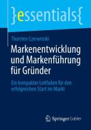Markenentwicklung und Markenführung für Gründer di Thorsten Czerwinski edito da Springer-Verlag GmbH