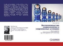 Vosproizvodstvo Natsionalizma V Sovremennykh Usloviyakh di Shcheglova Dar'ya edito da Lap Lambert Academic Publishing