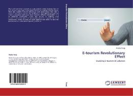 E-tourism Revolutionary Effect di Rasha Faraj edito da LAP Lambert Academic Publishing