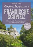 Entdeckertouren Fränkische Schweiz di Bernhard Pabst edito da Bruckmann Verlag GmbH