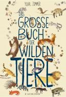 Das große Buch der wilden Tiere di Yuval Zommer edito da FISCHER Sauerländer