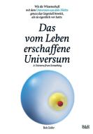 Das vom Leben erschaffene Universum - A Universe From Something - Edition 3 di Bodo Zeidler edito da Books on Demand