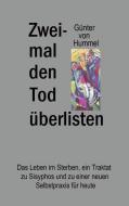 Zweimal den Tod überlisten di Günter von Hummel edito da Books on Demand