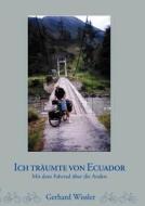 Ich träumte von Ecuador di Gerhard Wissler edito da Books on Demand
