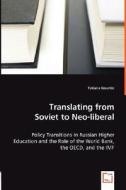 Translating from Soviet to Neo-liberal di Tatiana Gounko edito da VDM Verlag Dr. Müller e.K.