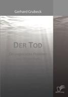 Der Tod di Gerhard Grubeck edito da Diplomica Verlag