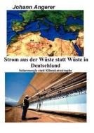 Strom Aus Der W Ste Statt W Ste In Deutschland di Johann Angerer edito da Books On Demand
