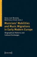 Musicians' Mobilities and Music Migrations in Early Modern Europe edito da Transcript Verlag