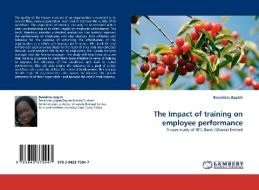 The Impact of training on employee performance di Benedicta Appiah edito da LAP Lambert Acad. Publ.