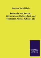 Ambrosia und Nektar! di Hermann Korb-Döbeln edito da TP Verone Publishing
