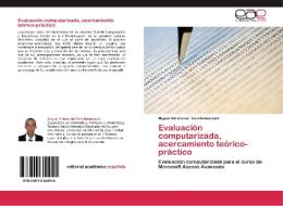 Evaluación computarizada, acercamiento teórico-práctico di Miguel Alfredo del Toro Betancourt edito da EAE