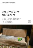 Ein Brasilianer in Berlin - Um Brasileiro em Berlim di João Ubaldo Ribeiro edito da TFM