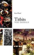 Titbits Von Damals di Kurt Pfund edito da Novum Publishing