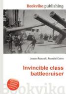 Invincible Class Battlecruiser di Jesse Russell, Ronald Cohn edito da Book On Demand Ltd.