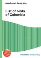 List Of Birds Of Colombia edito da Book On Demand Ltd.