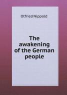 The Awakening Of The German People di Otfried Nippold, Alexander Grey edito da Book On Demand Ltd.