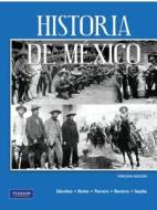 Historia de Mexico di Humberto Sanchez, Humberto S. Hez edito da Pearson Educacion de Mexico