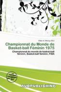 Championnat Du Monde De Basket-ball F Minin 1975 edito da Aud Publishing