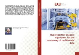 Hyperspectral Imagery Algorithms For The di MOHAMMED BENMOUSSAT edito da Lightning Source Uk Ltd