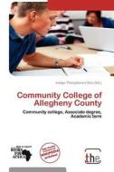 Community College of Allegheny County edito da The