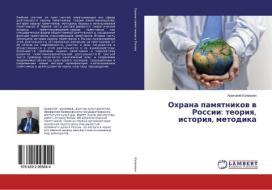 Ohrana pamyatnikov v Rossii: teoriya, istoriya, metodika di Anatolij Kulemzin edito da LAP Lambert Academic Publishing