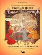 I Want to See This Annie Mattygraph: Cartoon History of the Coming of the Movies di Stephen Bottomore edito da Bloomsbury Publishing PLC