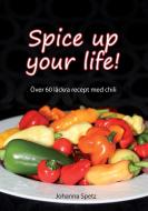 Spice Up Your Life di Johanna Spetz edito da Books on Demand
