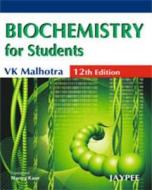 Biochemistry for Students di V. K. Malhotra edito da Jaypee Brothers Medical Publishers Pvt Ltd