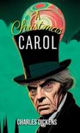 A CHRISTMAS CAROL A GHOST STORY OF CHRISTMAS di Charles Dickens edito da Maven Books