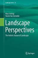 Landscape Perspectives di Marc Antrop, Veerle Van Eetvelde edito da Springer Netherlands
