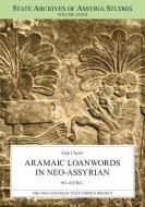 Aramaic Loanwords In Neo-Assyrian 911-612 B.C. di Zack Cherry edito da Neo-Assyrian Text Corpus Project