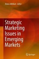 Strategic Marketing Issues in Emerging Markets edito da Springer-Verlag GmbH