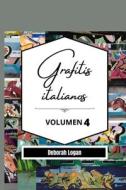 Grafitis Italianos Volumen 4 di Deborah Logan edito da Blurb