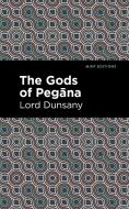 The Gods of Pegāna di Lord Dunsany edito da MINT ED