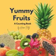 Yummy Fruits di Karen Putz edito da BOOKBABY