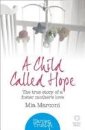 A Child Called Hope di Mia Marconi edito da HarperCollins Publishers