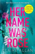 Her Name Was Rose di Claire Allan edito da Harper Collins Publ. UK