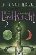 The Last Knight di Hillari Bell edito da Eos