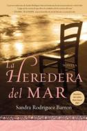 La Heredera del Mar di Sandra Rodriguez Barron edito da Zondervan