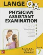LANGE Q&A Physician Assistant Examination, Seventh Edition di Rachel Carlson edito da McGraw-Hill Education