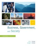 Business, Government and Society: A Managerial Perspective, Text and Cases di John F. Steiner, George A. Steiner edito da Irwin/McGraw-Hill