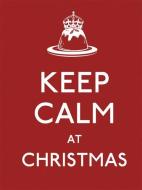 Keep Calm at Christmas di Ebury Press edito da Random House UK Ltd