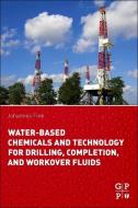 Water-Based Chemicals and Technology for Drilling, Completion, and Workover Fluids di Johannes (Professor of Polymer Chemistry Fink edito da Elsevier Science & Technology