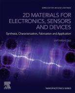 2D Materials for Electronics, Sensors and Devices: Synthesis, Characterization, Fabrication and Application edito da ELSEVIER