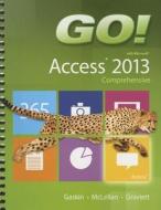 Go! With Microsoft Access 2013 Comprehensive di Shelley Gaskin, Carolyn McLellan, Nancy Graviett edito da Pearson Education (us)