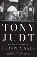 Reappraisals: Reflections on the Forgotten Twentieth Century di Tony Judt edito da PENGUIN GROUP